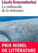 lien vers la melancolie de la résistance de Laszlo Krasznahorkai