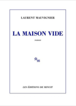La maison vide de Laurent Mauvignier