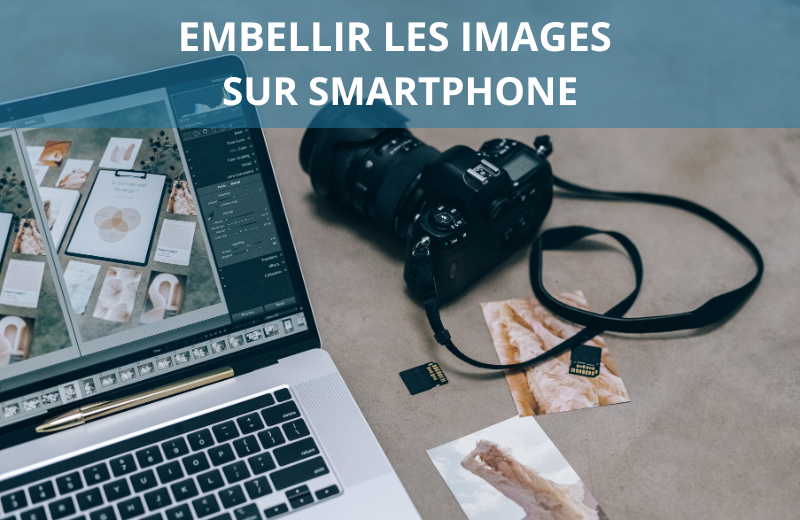 Embellir les images  sur smartphone