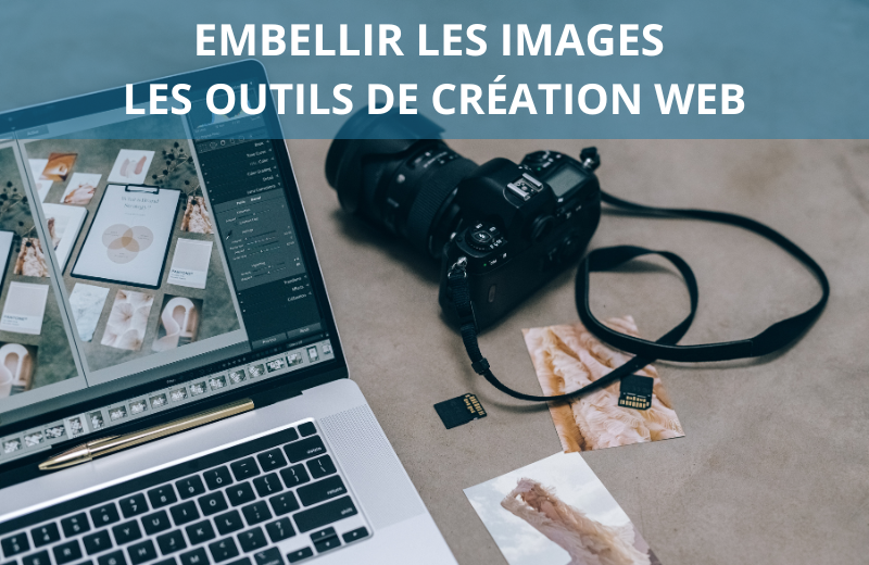 Embellir les images  les outils de création Web